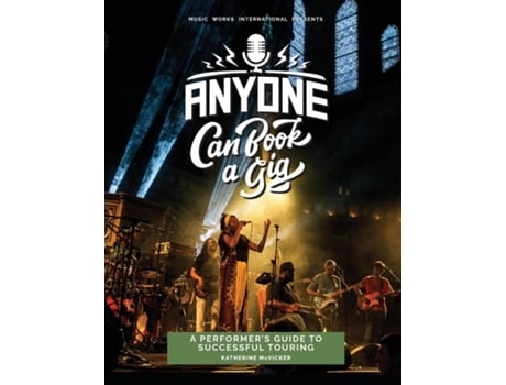 Livro Anyone Can Book a Gig A Performers Guide to Successful Touring de Katherine McVicker (Inglês)