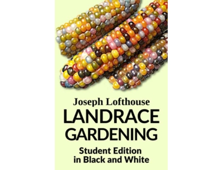 Livro Landrace Gardening Student Edition in Black and White de Joseph Lofthouse (Inglês)