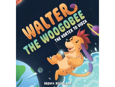 Livro Walter The Woogobee The Vortex To Vidza de Brenda Beckelman (Inglês)