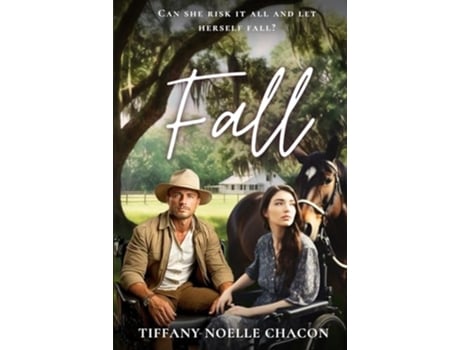Livro FALL Can she risk it all and let herself fall? de Tiffany Noelle Chacon (Inglês)