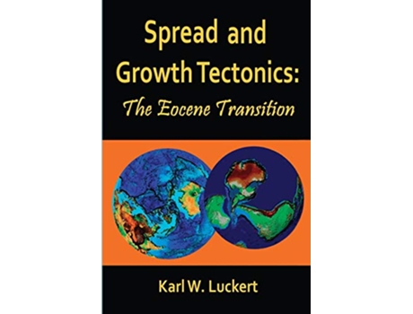 Livro Spread and Growth Tectonics the Eocene Transition de Karl W Luckert (Inglês)
