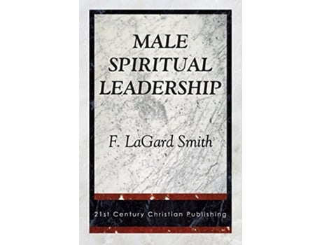 Livro Male Spiritual Leadership de F Lagard Smith (Inglês)