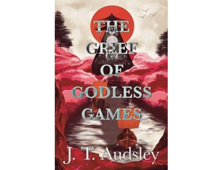Livro The Grief Of Godless Games de Joe T Audsley (Inglês)