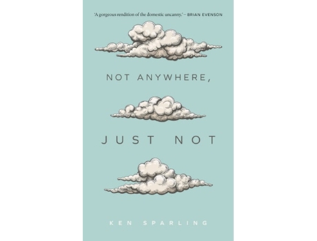 Livro Not Anywhere, Just Not De Ken Sparling (inglês)