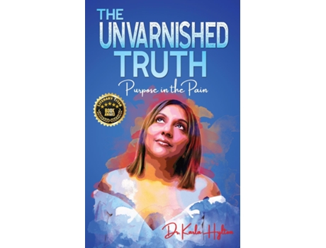 Livro The Unvarnished Truth Purpose in the Pain de Karla Hylton (Inglês)