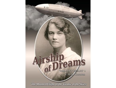Livro Airship of Dreams The Doomed Flight of the Titanic of the Skies de C M S Thornton (Inglês - Capa Dura)