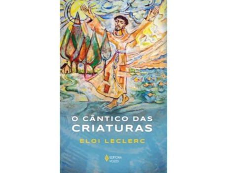 Livro Cantico Das Criaturas, O - Vozes De Diversos (português Do Brasil)