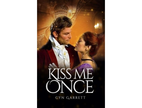 Livro Kiss Me Once de Cyn Garrett (Inglês - Capa Dura)