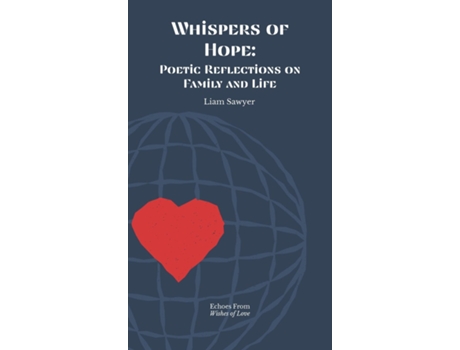 Livro Whispers of Hope Poetic Reflections on Family and Life de Liam Sawyer (Inglês)