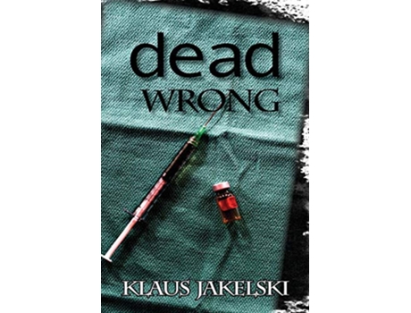 Livro Dead Wrong de Klaus Jakelski (Inglês)