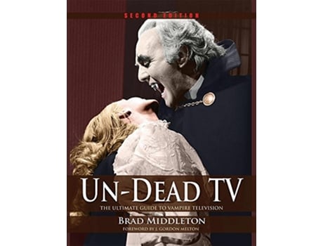 Livro UnDead TV The Ultimate Guide to Vampire Television de Brad Middleton (Inglês)
