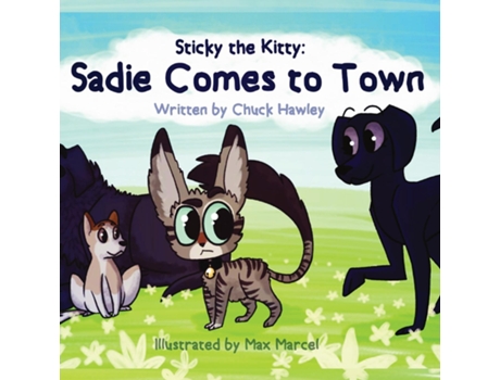 Livro Sticky the Kitty - Sadie Comes to Town de Chuck Hawley (Inglês)