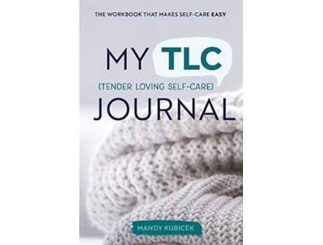 Livro My Tender Loving SelfCare Journal The Workbook that Makes SelfCare Easy de Mandy Kubicek (Inglês)