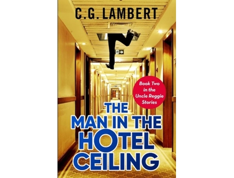Livro The Man In The Hotel Ceiling De C G Lambert (inglês)