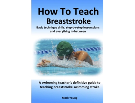 Livro How To Teach Breaststroke de Mark Young (Inglês)