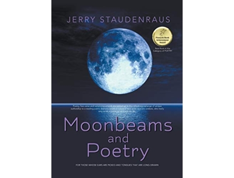Livro Moonbeams And Poetry For Those Whose Ears Are Pricked And Tongues That Are Long-drawn De Jerry Staudenraus (inglês - Capa Dura)