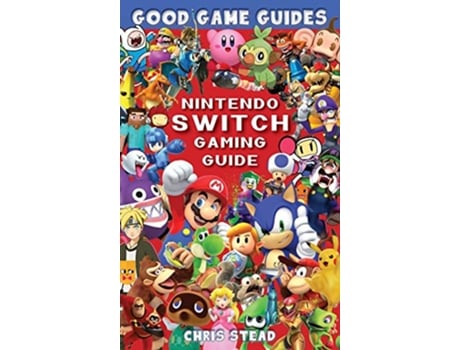 Livro Nintendo Switch Gaming Guide de Chris Stead (Inglês)