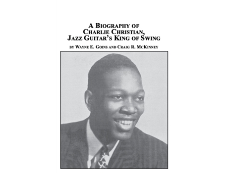 Livro A Biography of Charlie Christian, Jazz Guitar's King of Swing Wayne E. Goins, Craig R. McKinney (Inglês)
