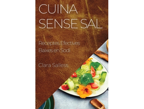 Livro Cuina Sense Sal Receptes Efectives Baixes en Sodi de Clara Salless (Inglês)