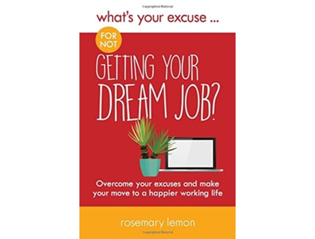 Livro Whats Your Excuse for not Getting Your Dream Job? de Rosemary Lemon (Inglês)