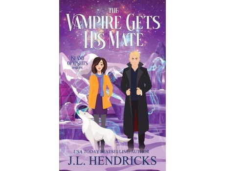 Livro The Vampire Gets His Mate Paranormal Light Romance and Adventure de JL Hendricks (Inglês)