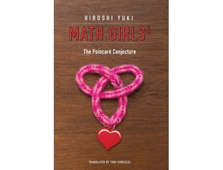 Livro Math Girls 6 The Poincaré Conjecture De Hiroshi Yuki (inglês - Capa Dura)