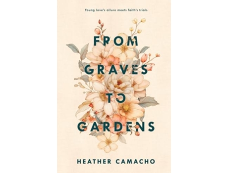 Livro From Graves to Gardens de Heather Camacho (Inglês)
