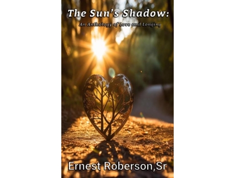 Livro The Suns Shadow An Anthology of Love and Longing de Roberson, Sr et al. (Inglês)