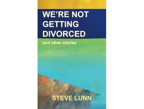 Livro Were Not Getting Divorced and other stories de Steve Lunn (Inglês)