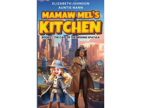 Livro Mamaw Mels Kitchen - Book 2 The Case Of The Missing Spatula de Elizabeth M Johnson (Inglês)