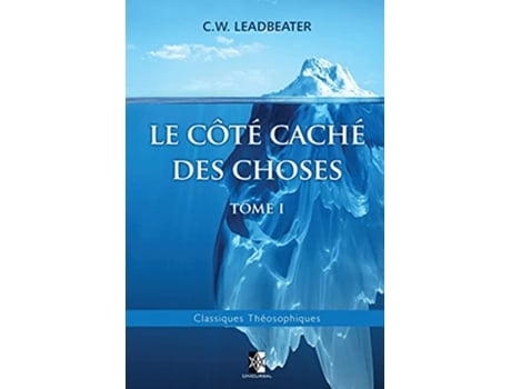 Livro Le côté caché des Choses Tome I Classiques Théosophiques French Edition de C W Leadbeater (Francês)