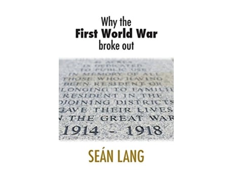 Livro Why the First World War Broke Out de Sean Lang (Inglês)