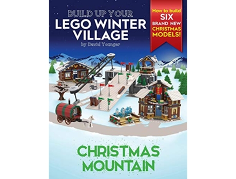 Livro Build Up Your LEGO Winter Village Christmas Mountain de David Younger (Inglês)