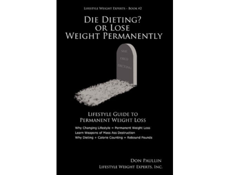 Livro DIE DIETING OR LOSE WEIGHT PERMANENTLY de Don Paullin (Inglês)