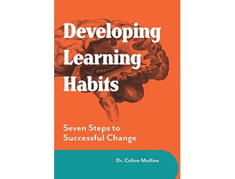 Livro Developing Learning Habits Seven Steps to Successful Change Maximising Brain Potential de Celine Mullins (Inglês)