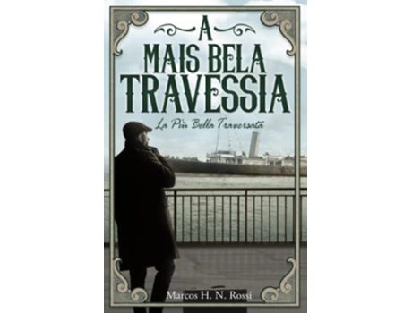 Livro A Mais Bela Travessia La Più Bella Traversata Portuguese Edition de Marcos H N Rossi (Português do Brasil)