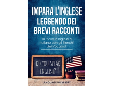 Livro Impara Linglese Leggendo Dei Brevi Racconti 10 Storie In Inglese E Italiano, Con Gli Elenchi Dei Vocaboli De Charles Mendel (inglês)