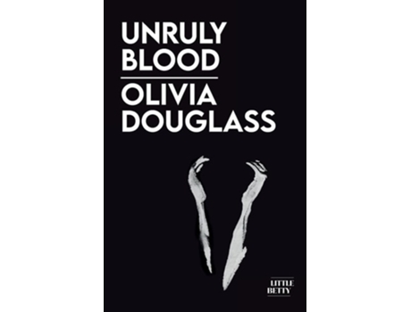 Livro Unruly Blood de Olivia Douglass (Inglês)
