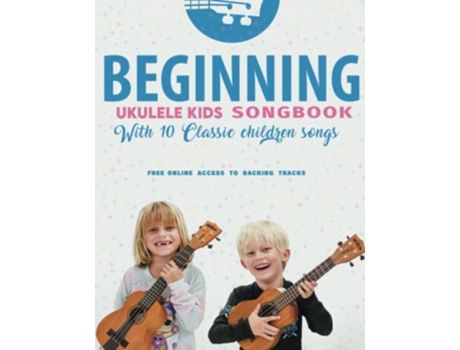 Livro Beginning Ukulele Kids Songbook Learn And Play 10 Classic Children Songs Uke Like The Pros de Terry Carter (Inglês)