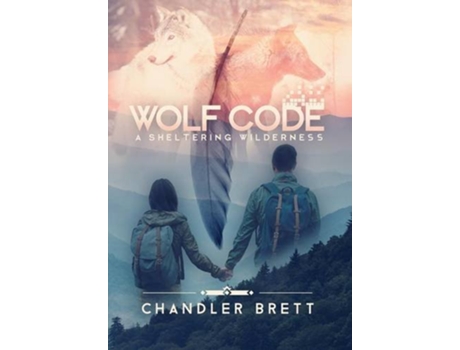 Livro Wolf Code A Sheltering Wilderness de Chandler Brett (Inglês - Capa Dura)