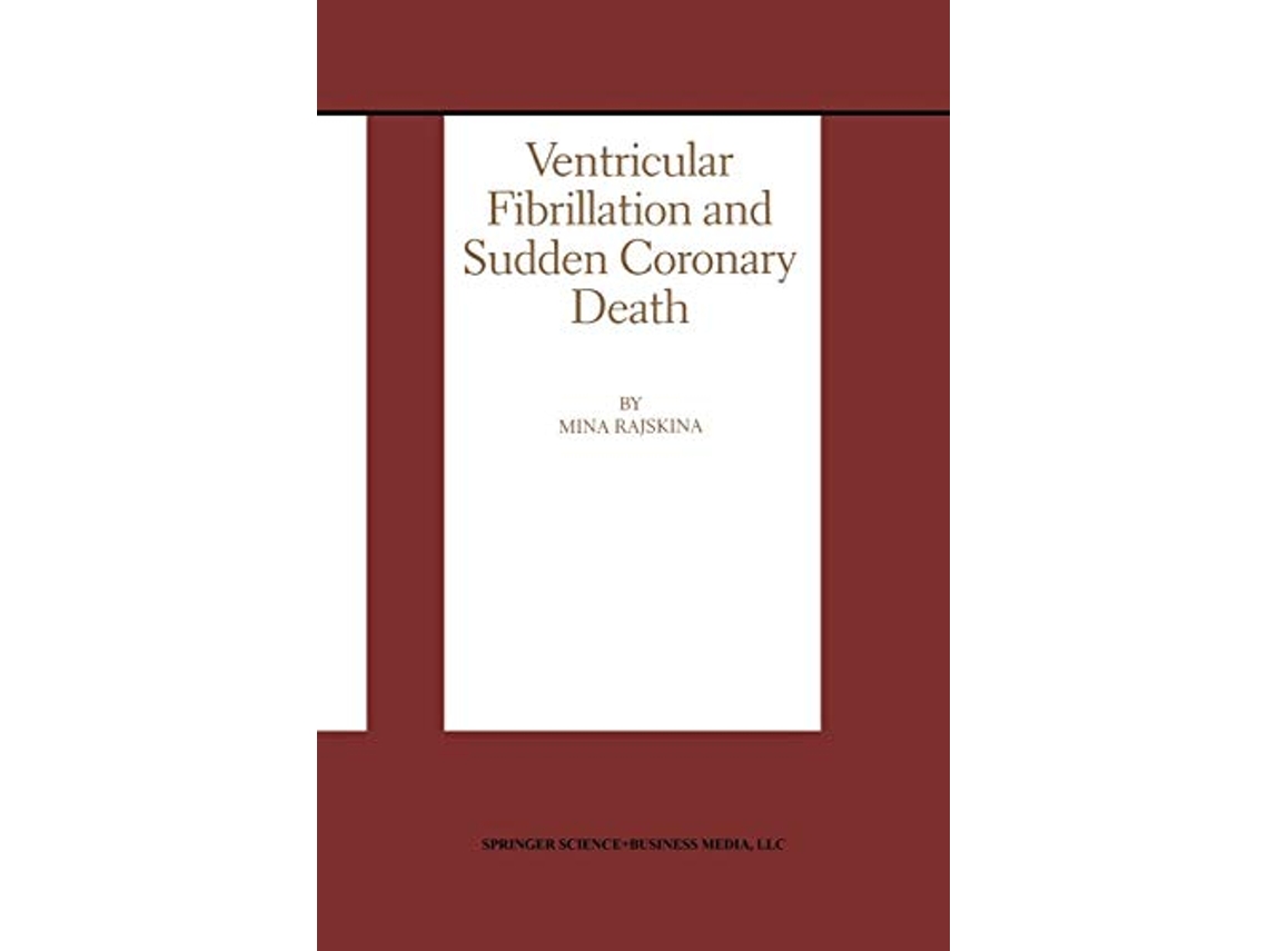 Livro Ventricular Fibrillation and Sudden Coronary Death Developments in Cardiovascular Medicine 219 de Mina Rajskina (Inglês)