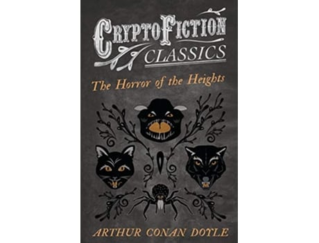 Livro The Horror of the Heights Cryptofiction Classics Weird Tales of Strange Creatures de Arthur Conan Doyle (Inglês)