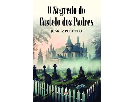 Livro O Segredo Do Castelo Dos Padres De Juarez Poletto (português Do Brasil)