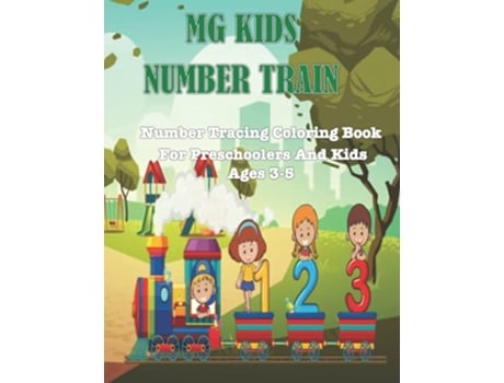Livro MG Kids Number Train Number Tracing Coloring Book For Preschoolers Ages 35 de Charles Lovjoy (Inglês)