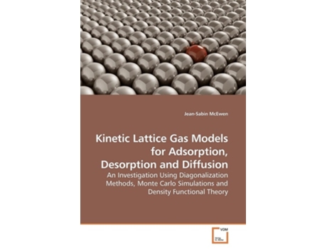 Livro Kinetic Lattice Gas Models For Adsorption, Desorption And Diffusion De Jean-sabin Mcewen (inglês)
