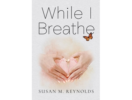 Livro While I Breathe de Susan M Reynolds (Inglês - Capa Dura)