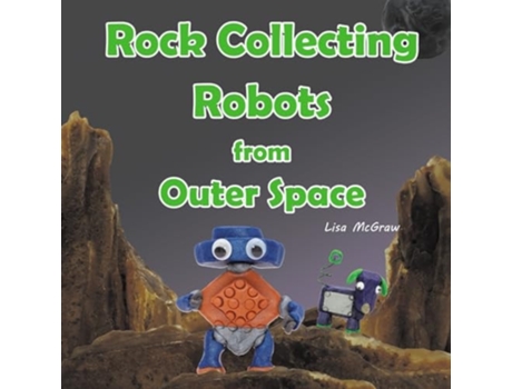 Livro Rock Collecting Robots From Outer Space de Lisa McGraw (Inglês)