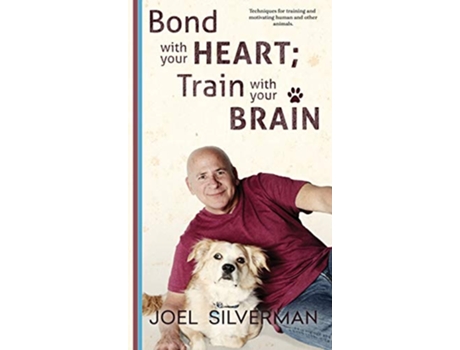 Livro Bond With Your Heart Train With Your Brain de Joel Silverman (Inglês)