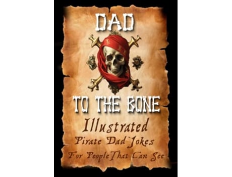 Livro Dad Jokes for Pirates Dad To The Bone Funny Gifts for Men Weird Stuff and Cool Gifts for Men de Jolly Roger Barnacle Bill (Inglês)