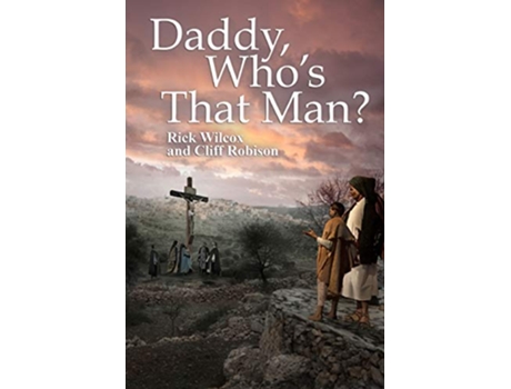 Livro Daddy Whos That Man de Rick Wilcox Cliff Robison (Inglês)